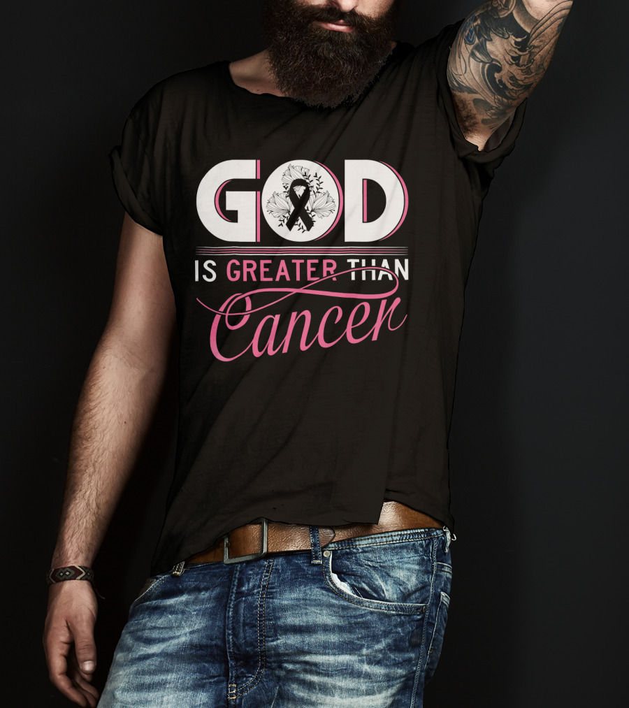 God Is Greater Than Cancer Breast Cancer Awareness T-Shirt