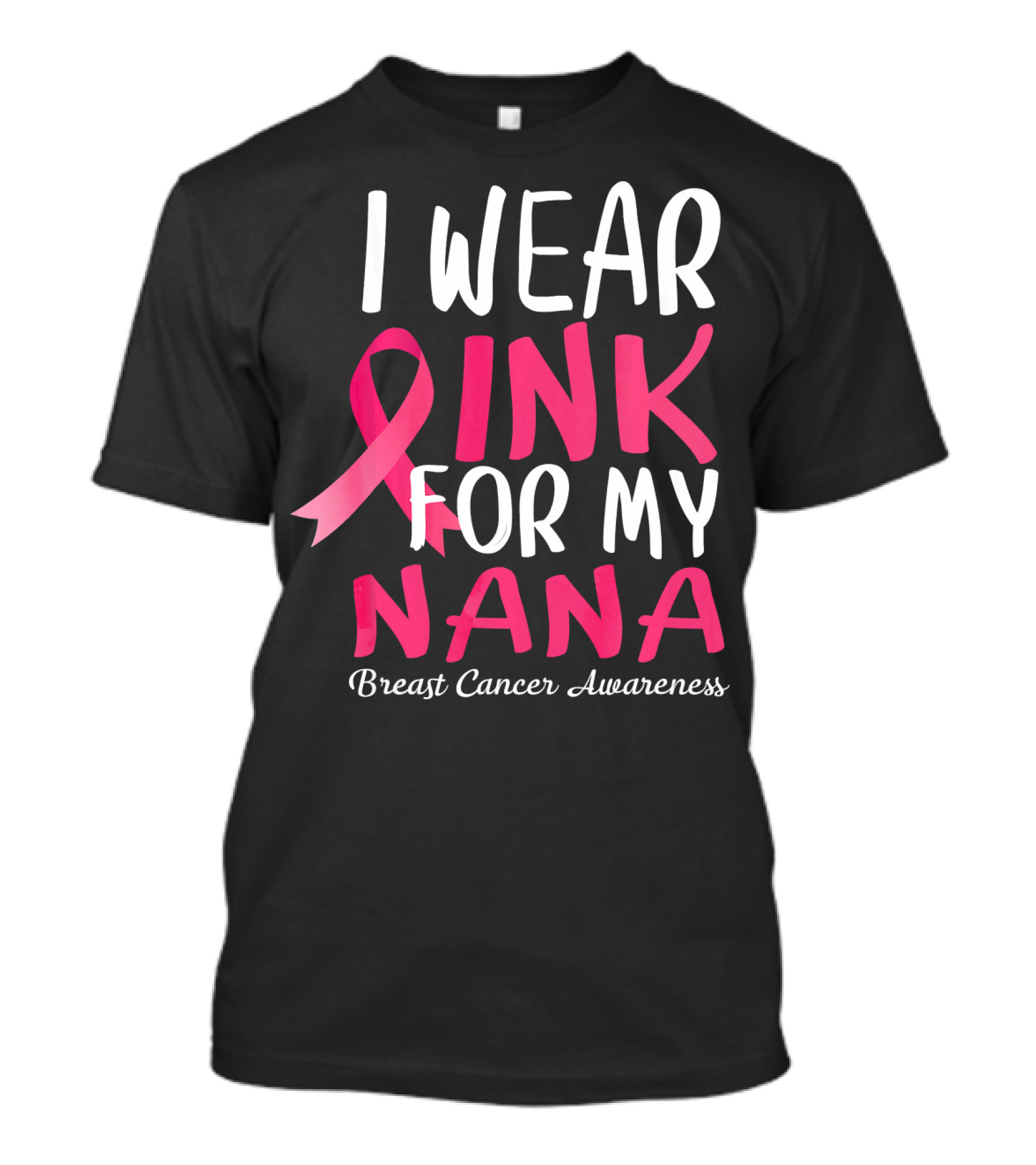 I Wear Pink For My Nana Breast Cancer Awareness T-Shirt