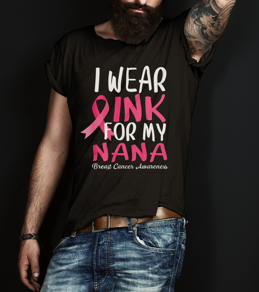 I Wear Pink For My Nana Breast Cancer Awareness T-Shirt