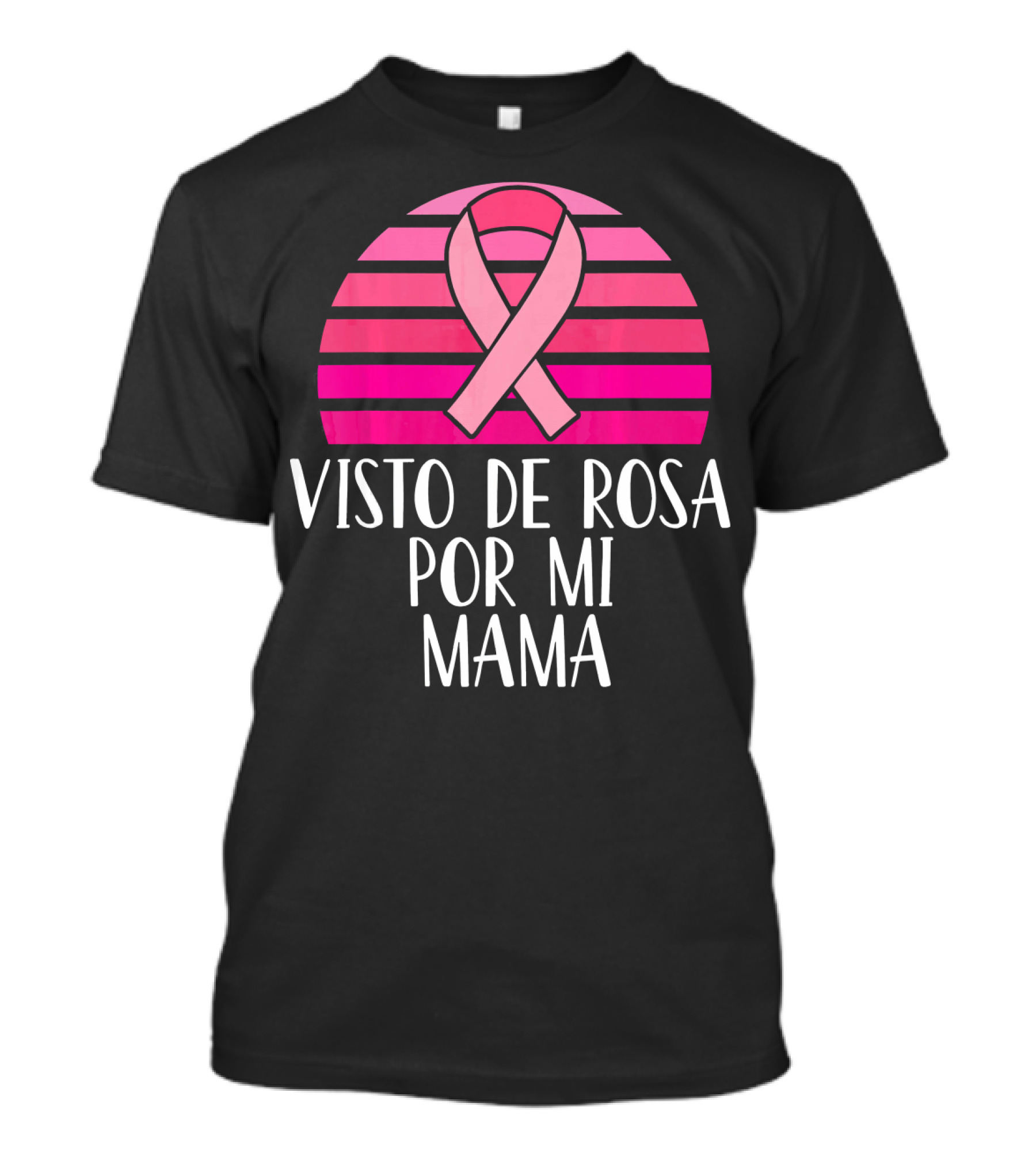 Visto De Rosa Por Mi Mama Breast Cancer Awareness T-Shirt