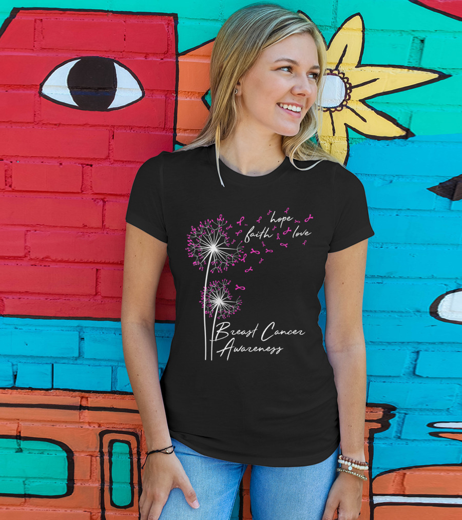 Dandelion Hope Faith Love Breast Cancer Awareness T-Shirt