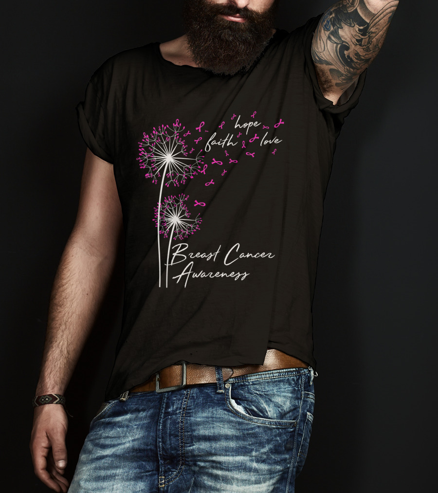 Dandelion Hope Faith Love Breast Cancer Awareness T-Shirt