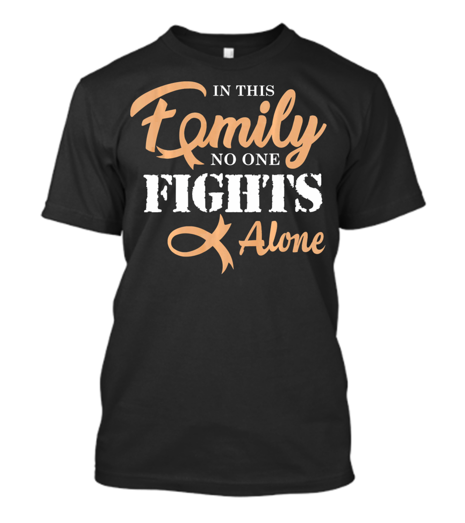 In This Family No One Fights Alone Cancer Awareness T-Shirt