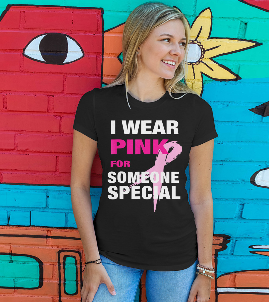 I Wear Pink For Someone Special Breast Cancer Awareness T-Shirt