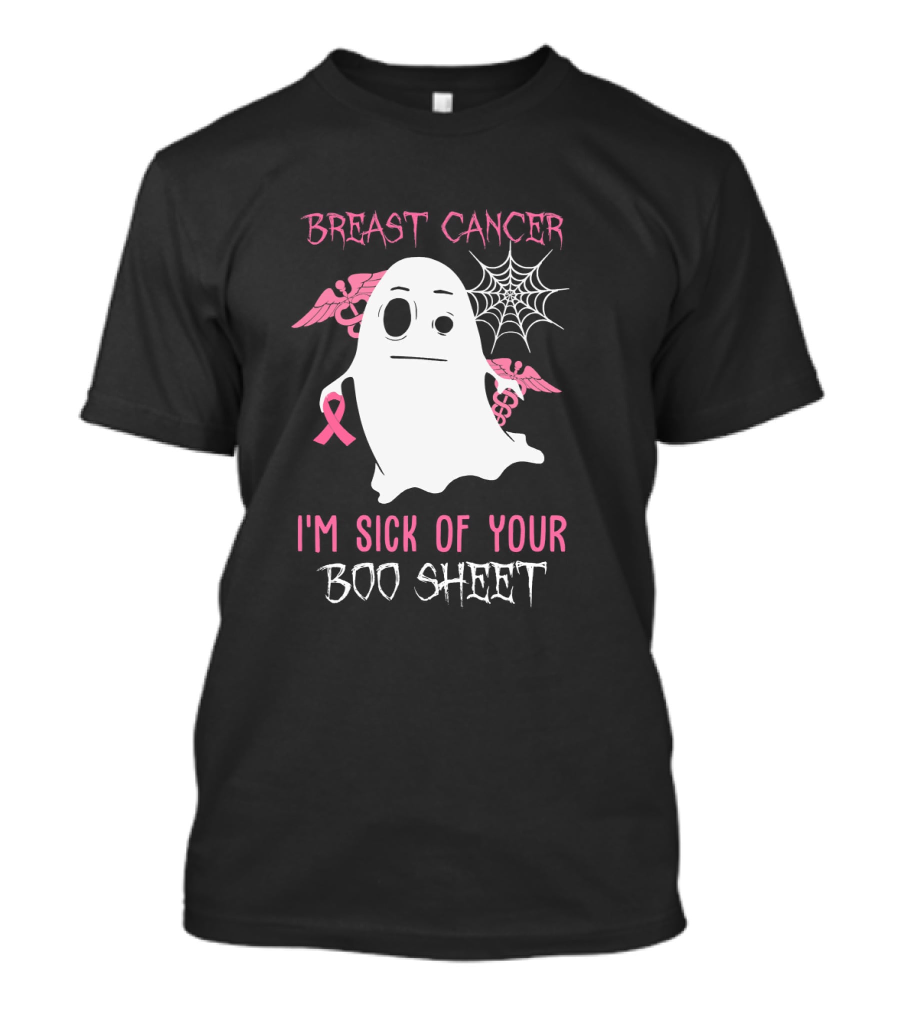 Breast Cancer Awareness I'm Sick Of Your Boo Sheet Ghost With Pink Ribbon And Wings T-Shirt