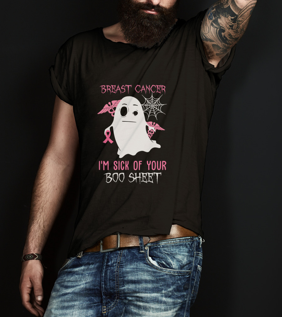 Breast Cancer Awareness I'm Sick Of Your Boo Sheet Ghost With Pink Ribbon And Wings T-Shirt