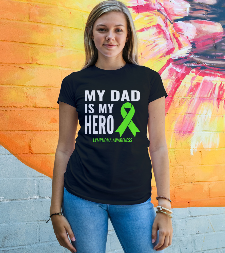 My Dad Is My Hero Lymphoma Awareness T-Shirt