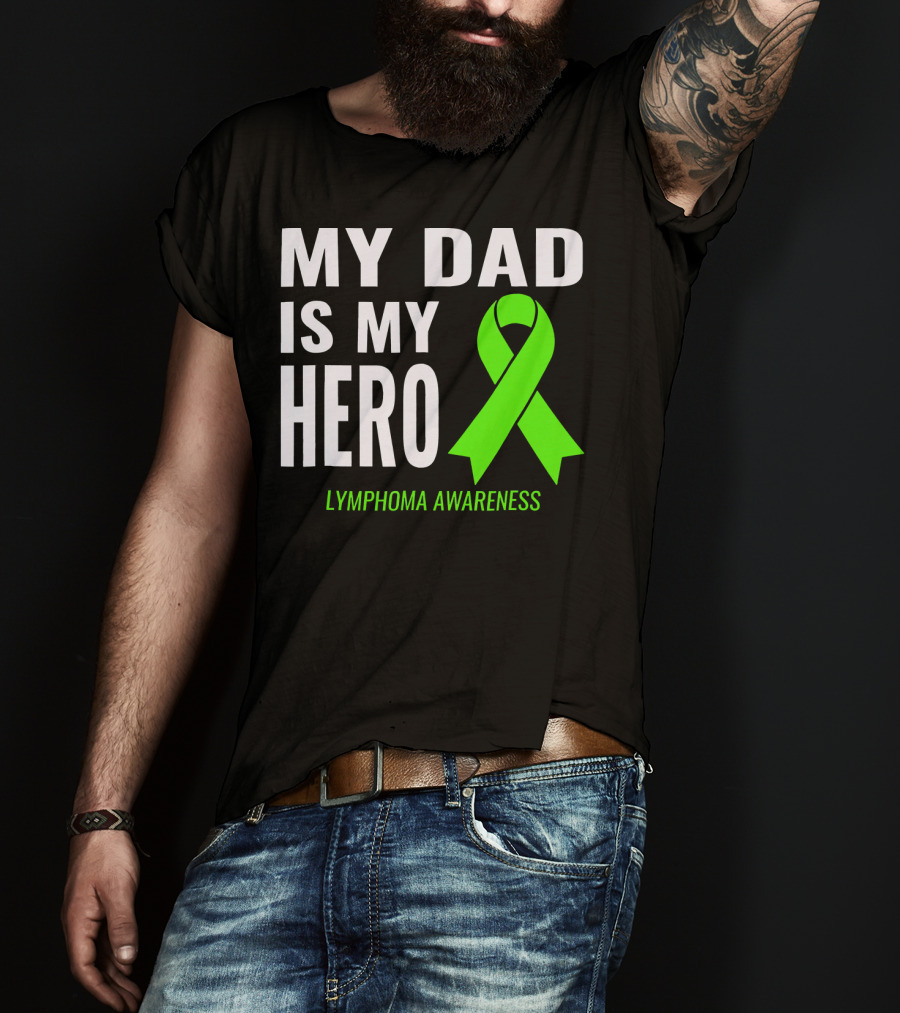 My Dad Is My Hero Lymphoma Awareness T-Shirt