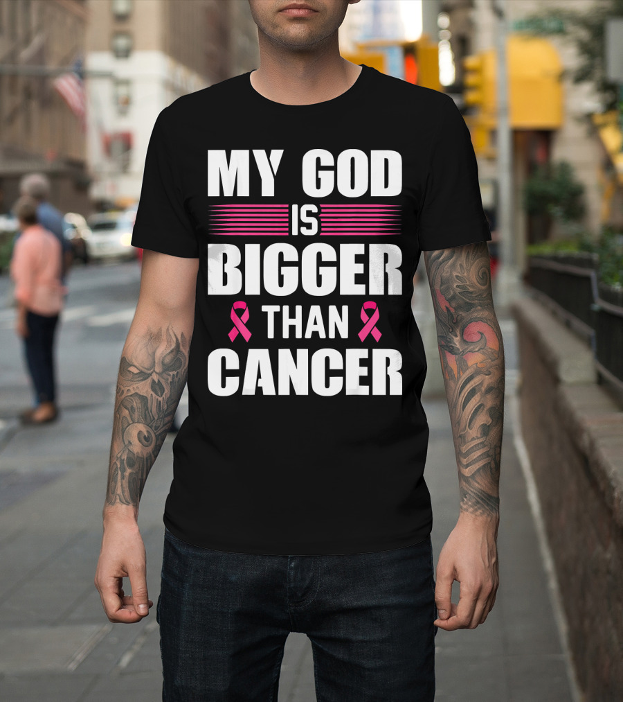 My God Is Bigger Than Cancer Pink Ribbon Breast Cancer Awareness T-Shirt