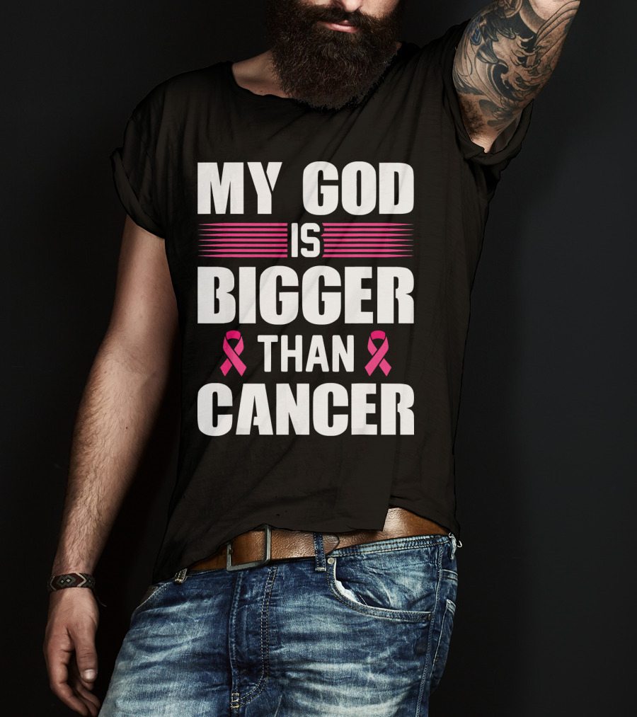 My God Is Bigger Than Cancer Pink Ribbon Breast Cancer Awareness T-Shirt