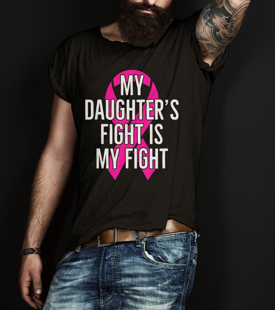 My Daughter’s Fight Is My Fight Pink T-Shirt
