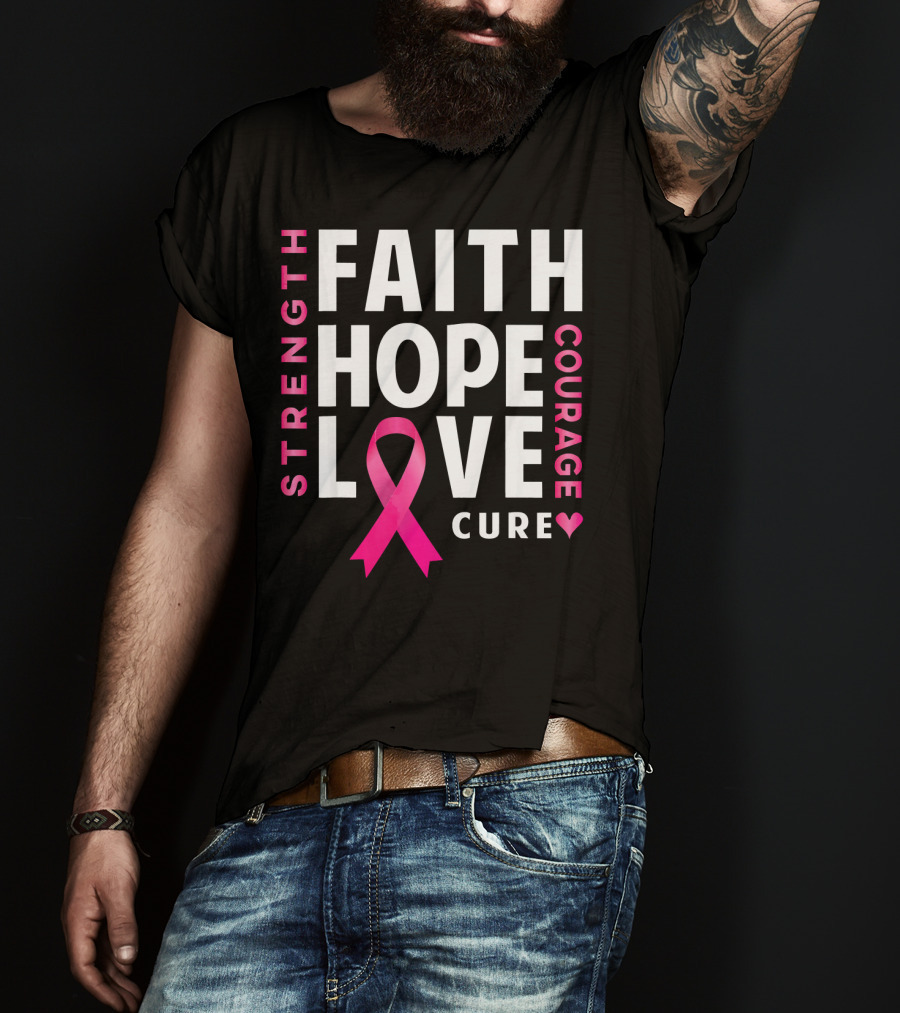 Faith Hope Love Pink Ribbon Strength Courage Cure Breast Cancer Awareness T-Shirt
