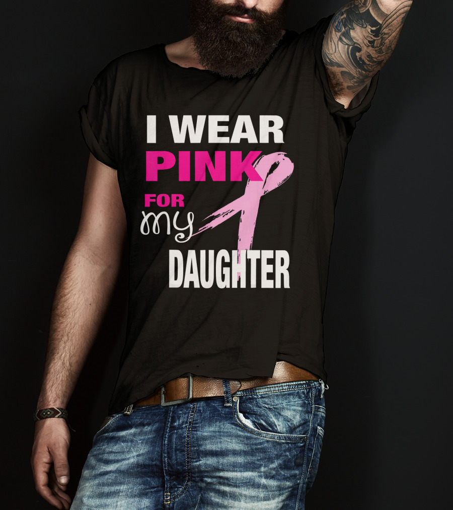 I Wear Pink For My Daughter Brea T-Shirt