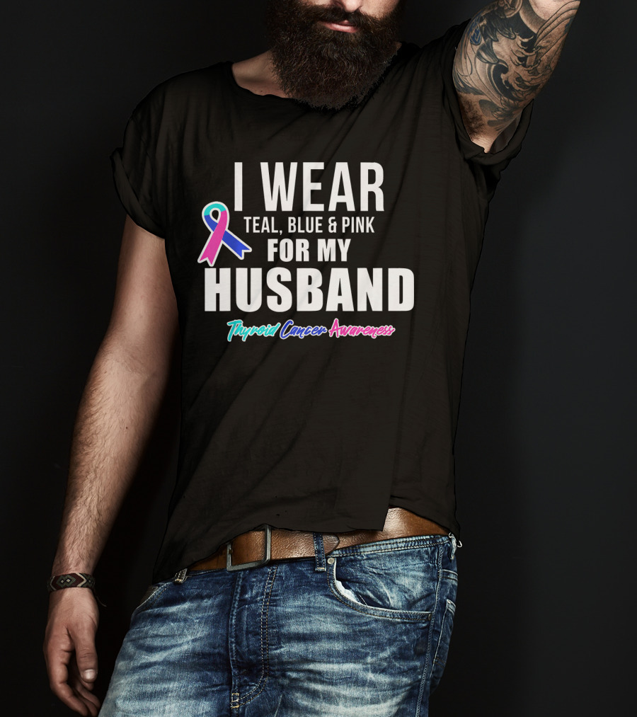 I Wear Teal Blue Pink For My Husband Thyroid Cancer Awareness T-Shirt