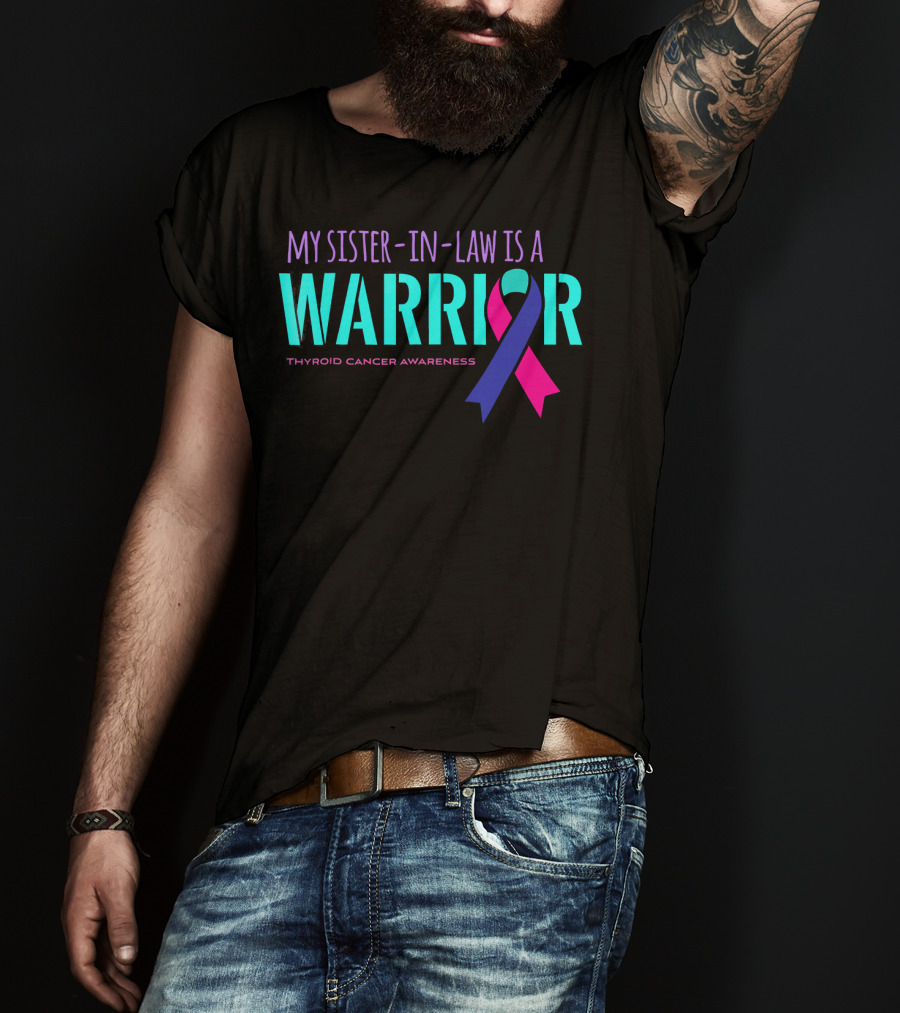 My Sister-in-Law Is A Warrior Thyroid Cancer Awareness T-Shirt