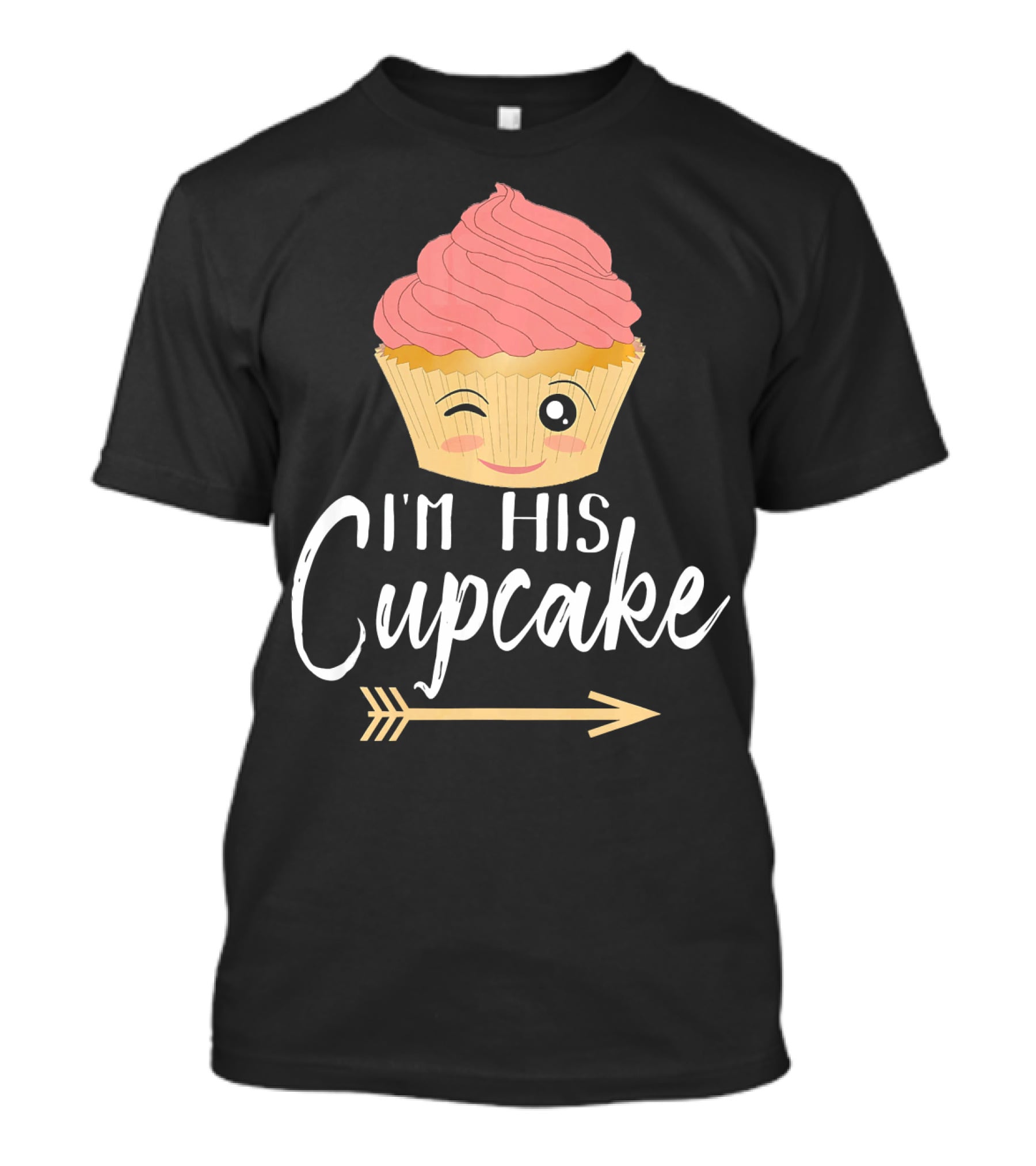 I'm His Cupcake Couple Relationship Goals Winking Cupcake And Arrow T-Shirt
