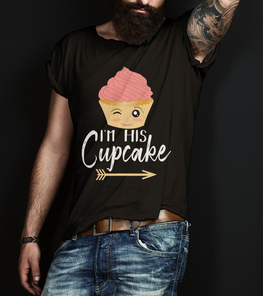 I'm His Cupcake Couple Relationship Goals Winking Cupcake And Arrow T-Shirt
