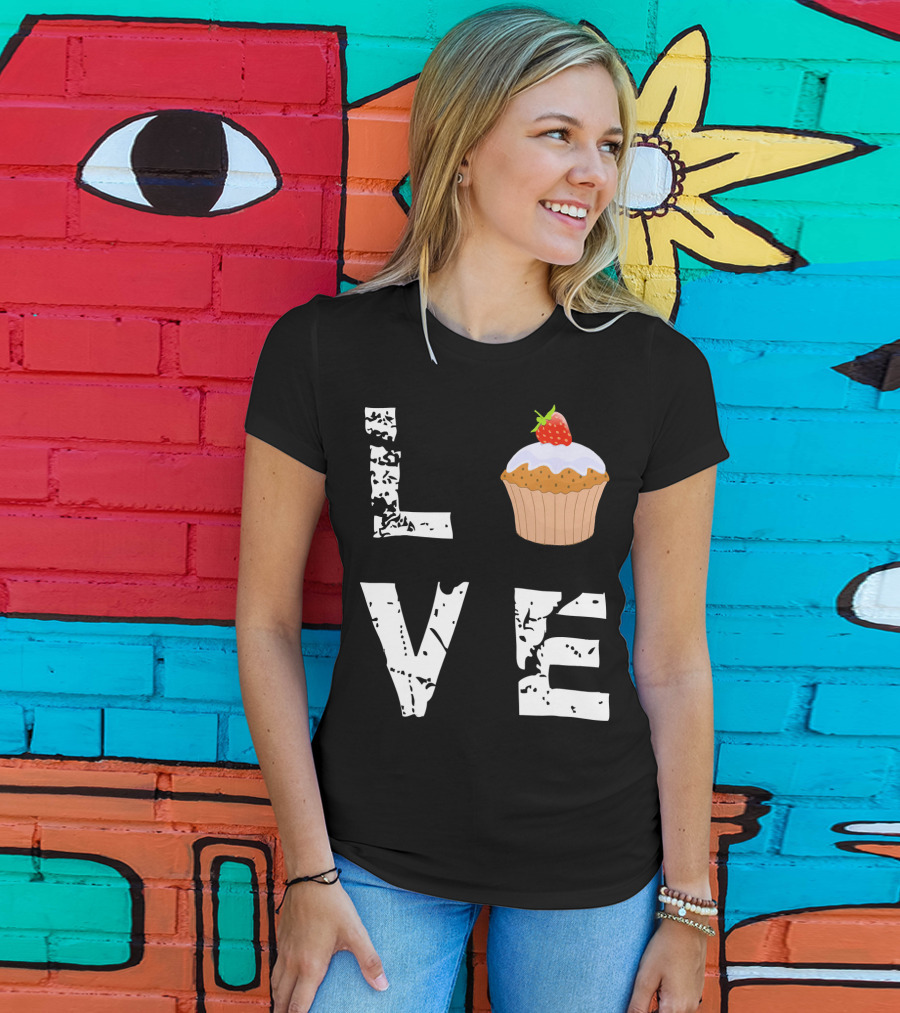 Love Muffin Cupcake Funny Food Valentine Strawberry Cupcake Typography T-Shirt