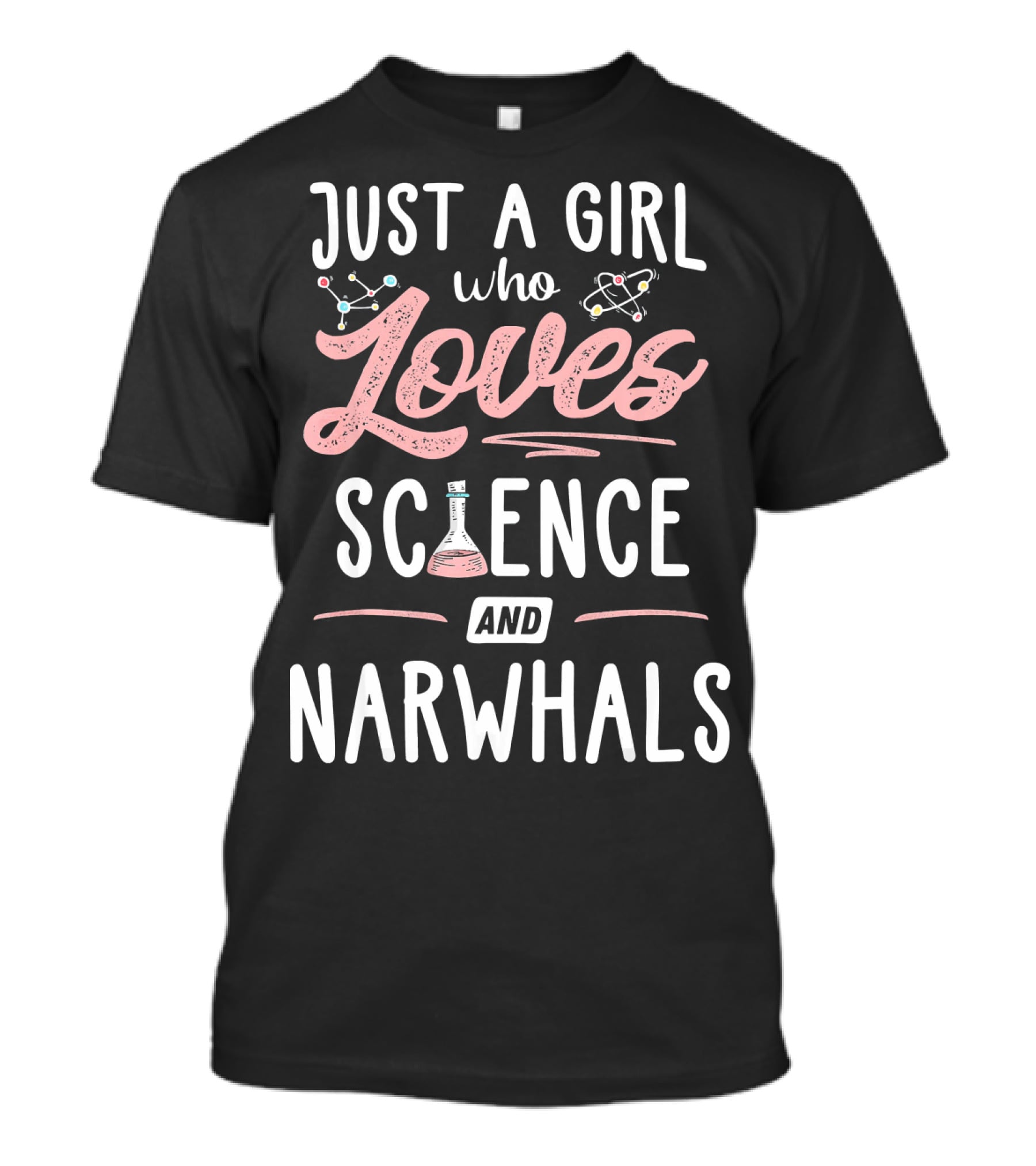 Just A Girl Who Loves Science And Narwhals T-Shirt