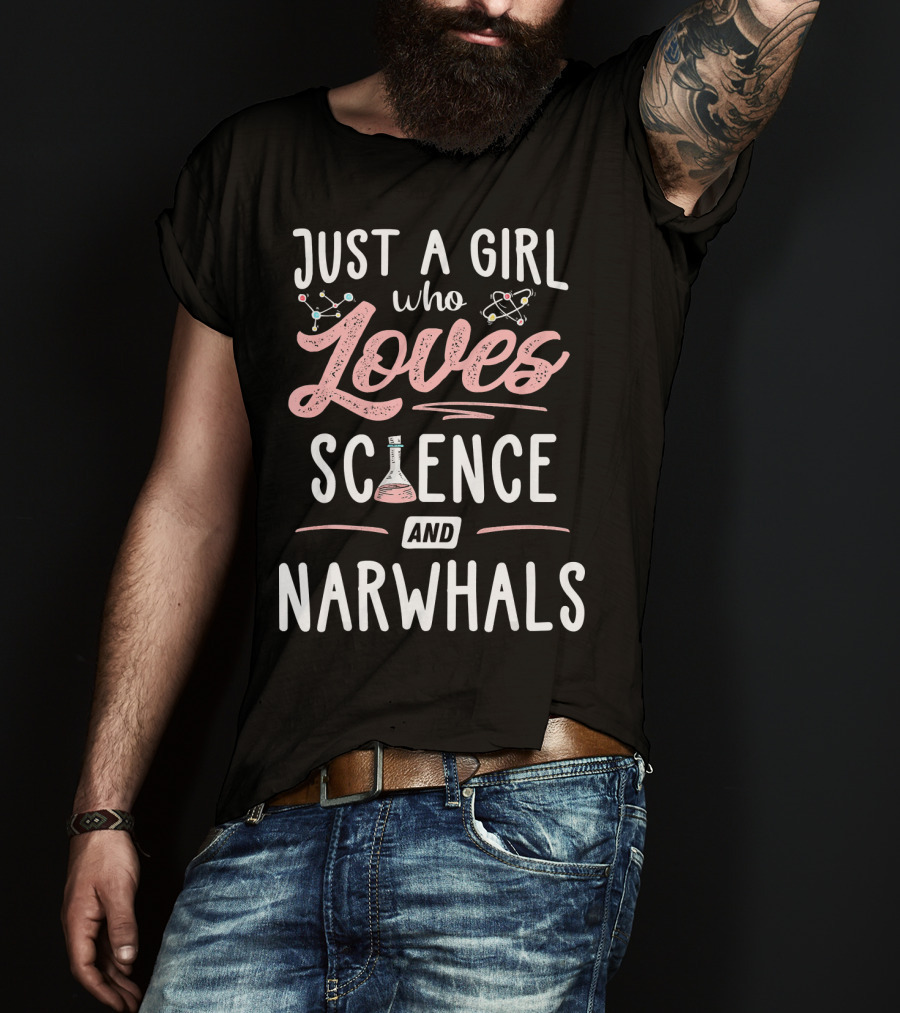 Just A Girl Who Loves Science And Narwhals T-Shirt