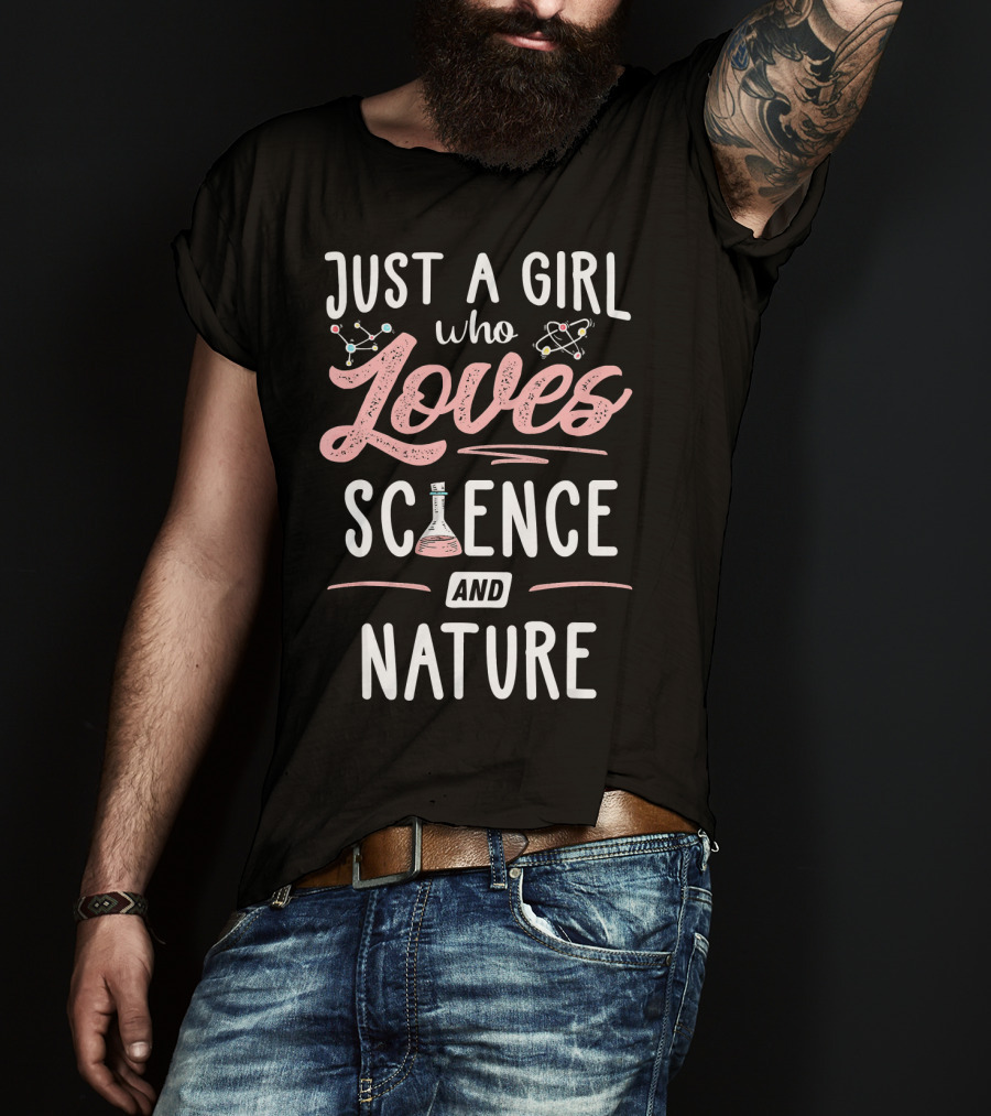 Just A Girl Who Loves Science With Beaker Nature And Atom Icons T-Shirt