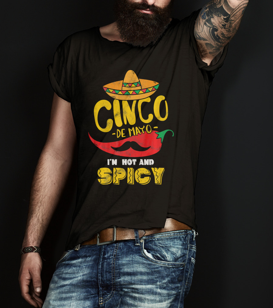 Cinco De Mayo Hot And Spicy Chili Pepper Sombrero Mustache Fiesta Vibes T-Shirt