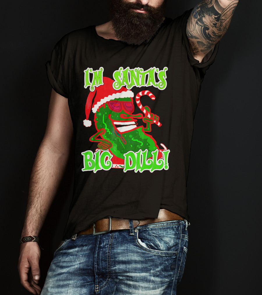 I'm Santa's Big Dill Funny Pickle Holiday T-Shirt