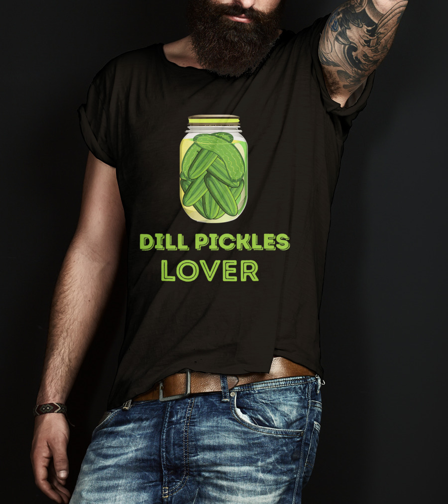 Dill Pickles Lover I Love Pickle T-Shirt