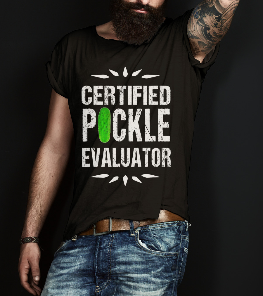 Certified Pickle Evaluator Funny Pickle T-Shirt