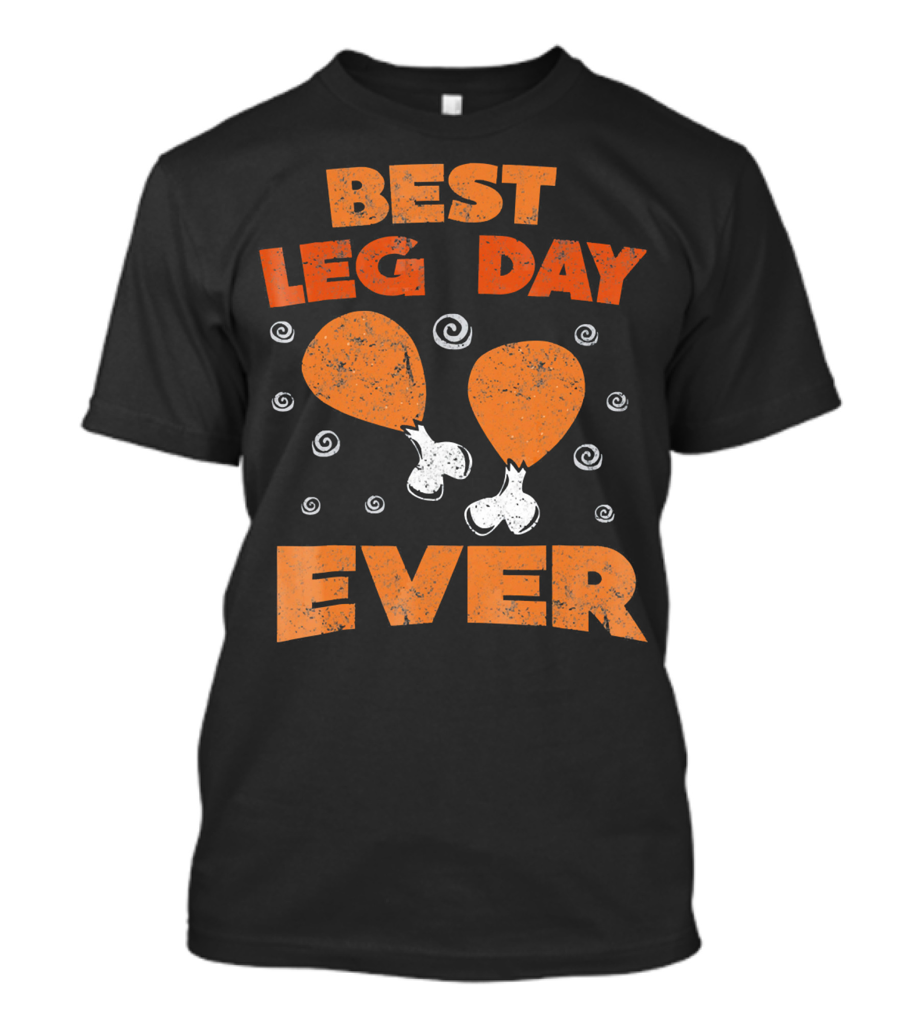 Best Leg Day Ever Thanksgiving Turkey Drumsticks T-Shirt