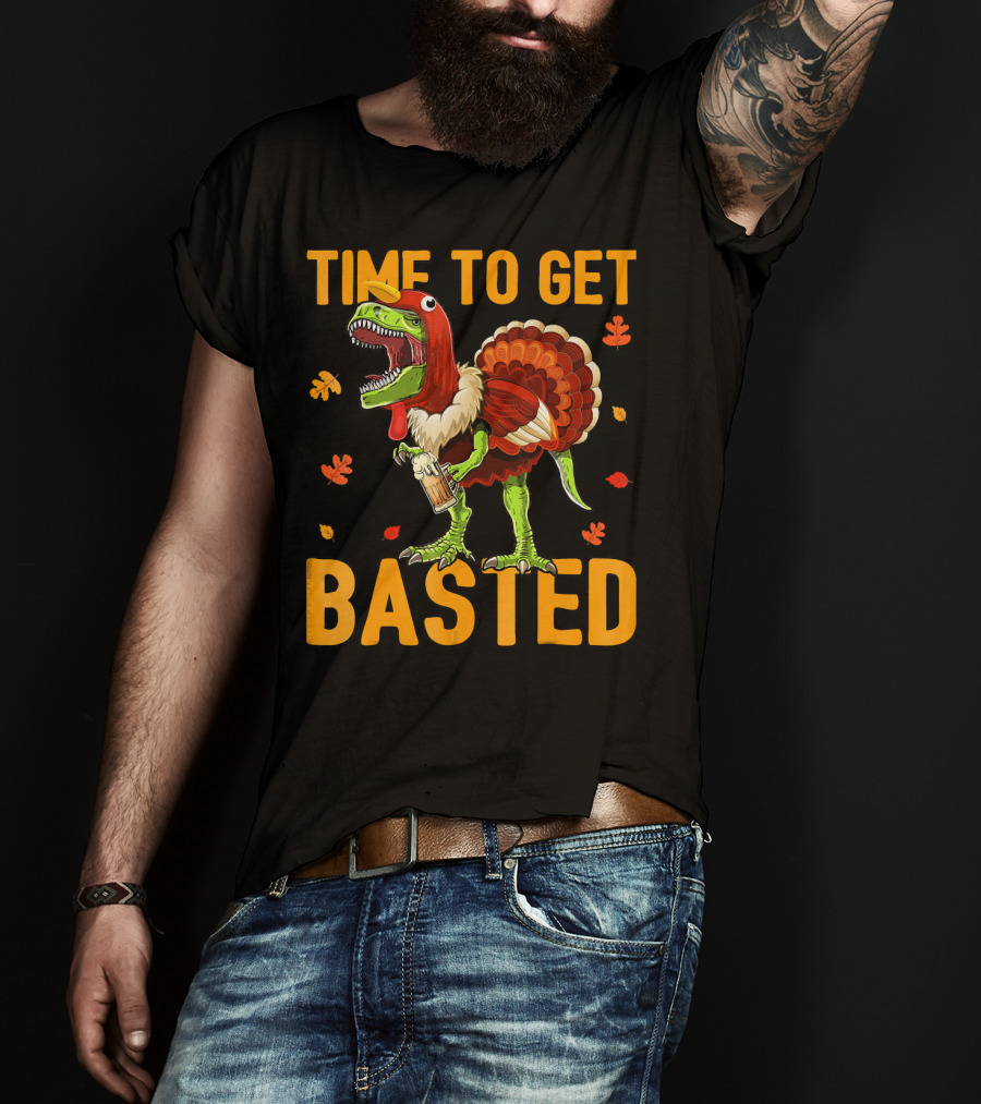 Time To Get Basted Thanksgiving Dinosaur With Turkey Costume And Beer T-Shirt