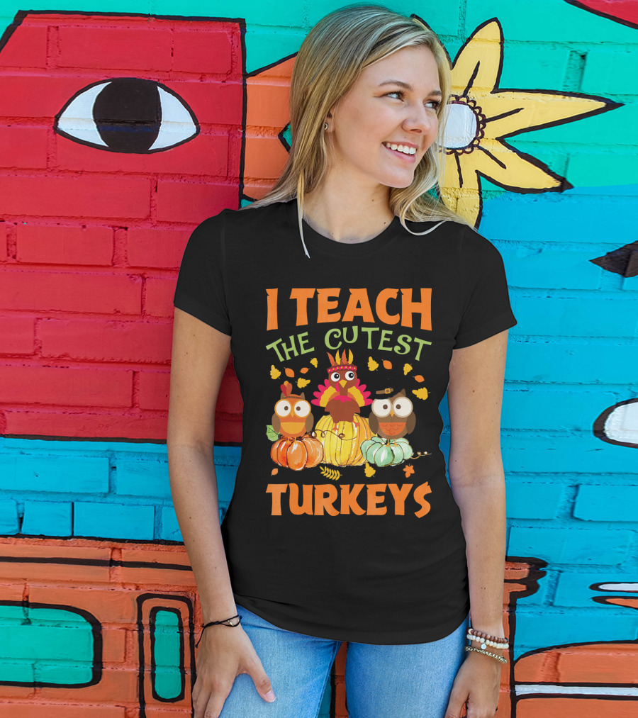 I Teach The Cutest Turkeys With Colorful Owls And Pumpkins T-Shirt