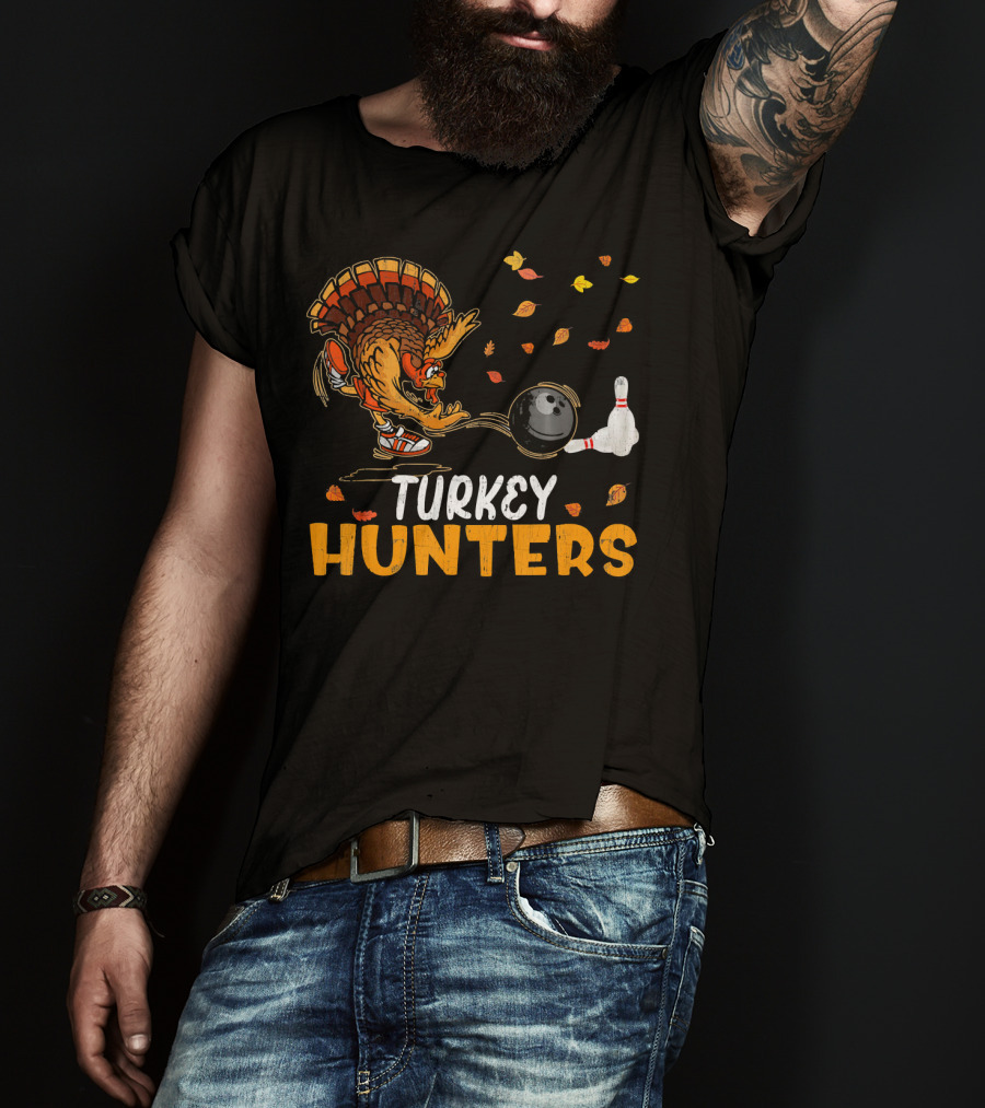 Turkey Hunters Funny Bowling Thanksgiving Turkey Day T-Shirt