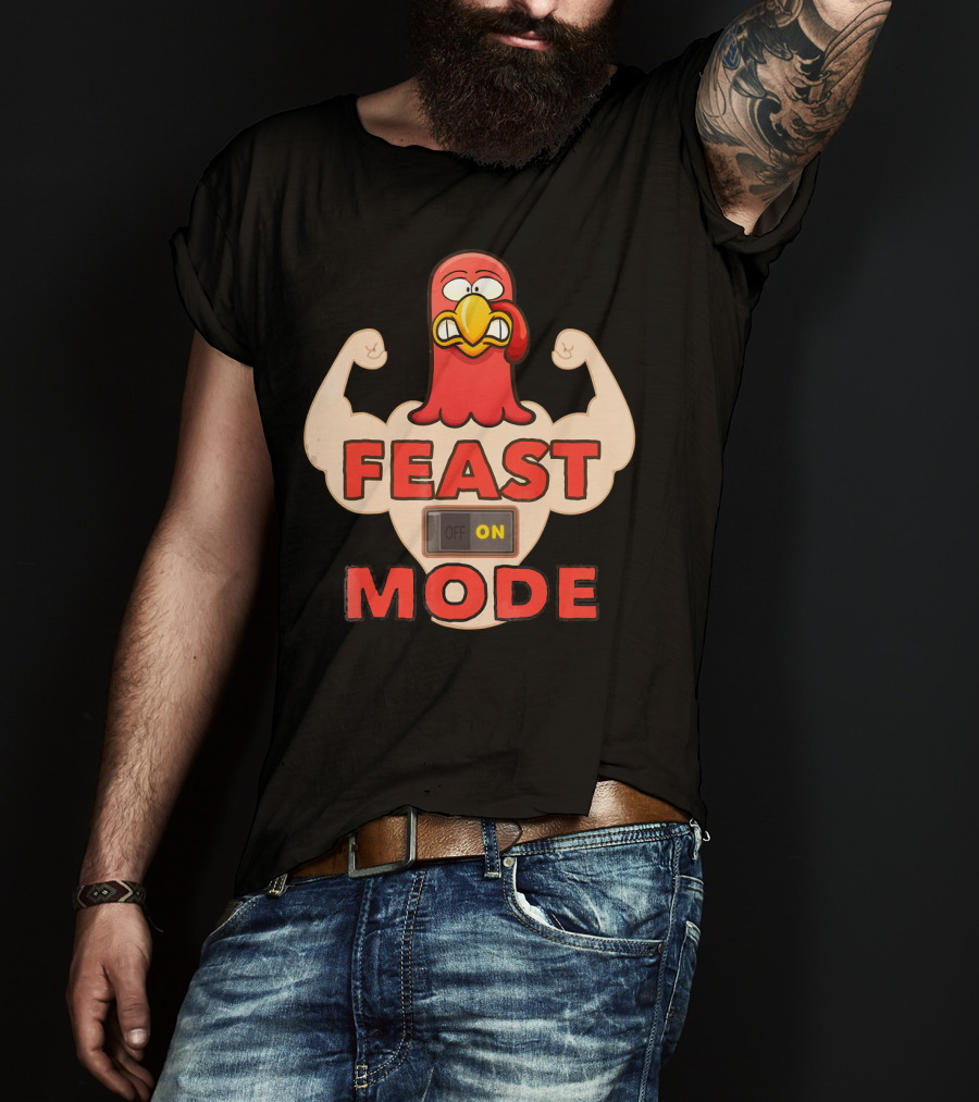 FEAST MODE Thanksgiving Day Eat On Turkey Fitness Humor T-Shirt