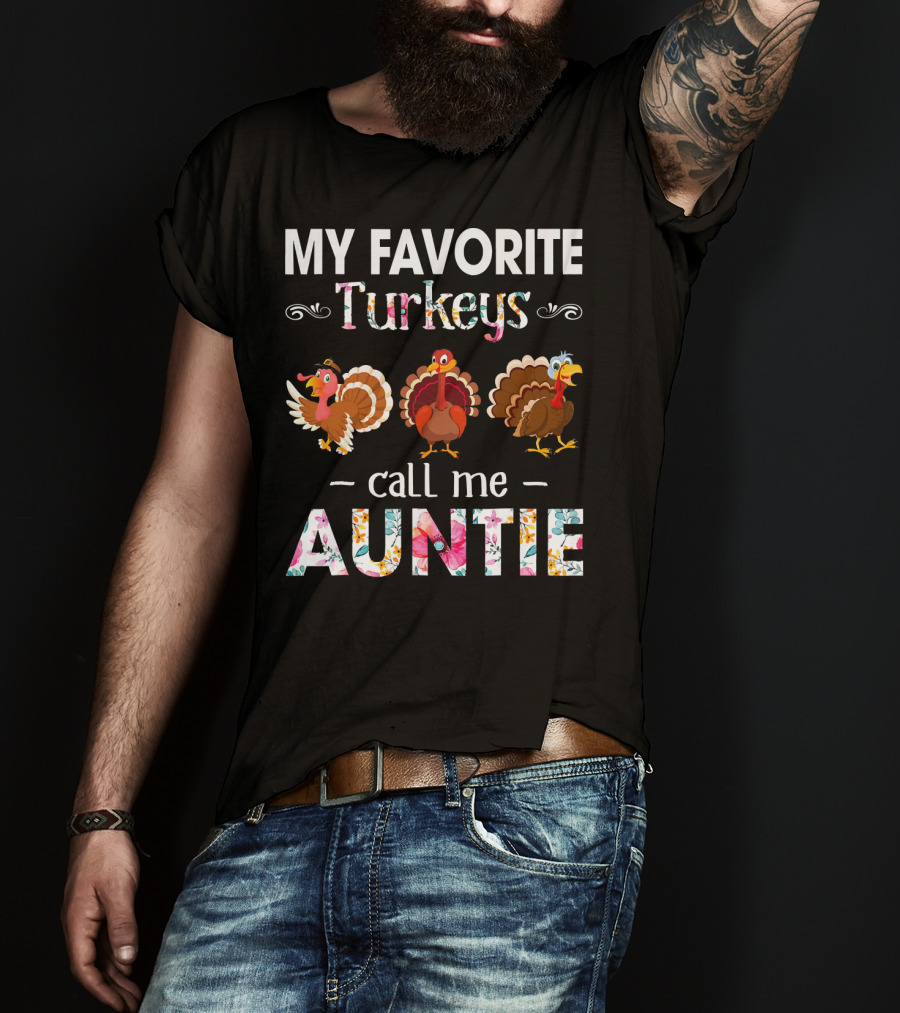 My Favorite Turkeys Call Me Auntie T-Shirt