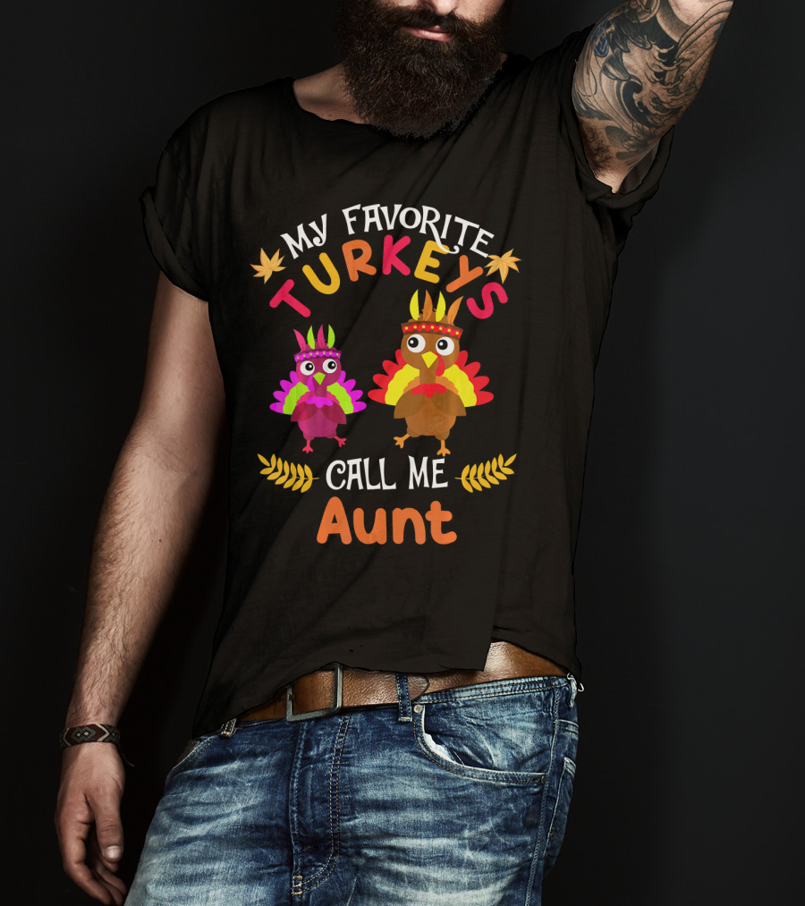 My Favorite Turkeys Call Me Aunt T-Shirt