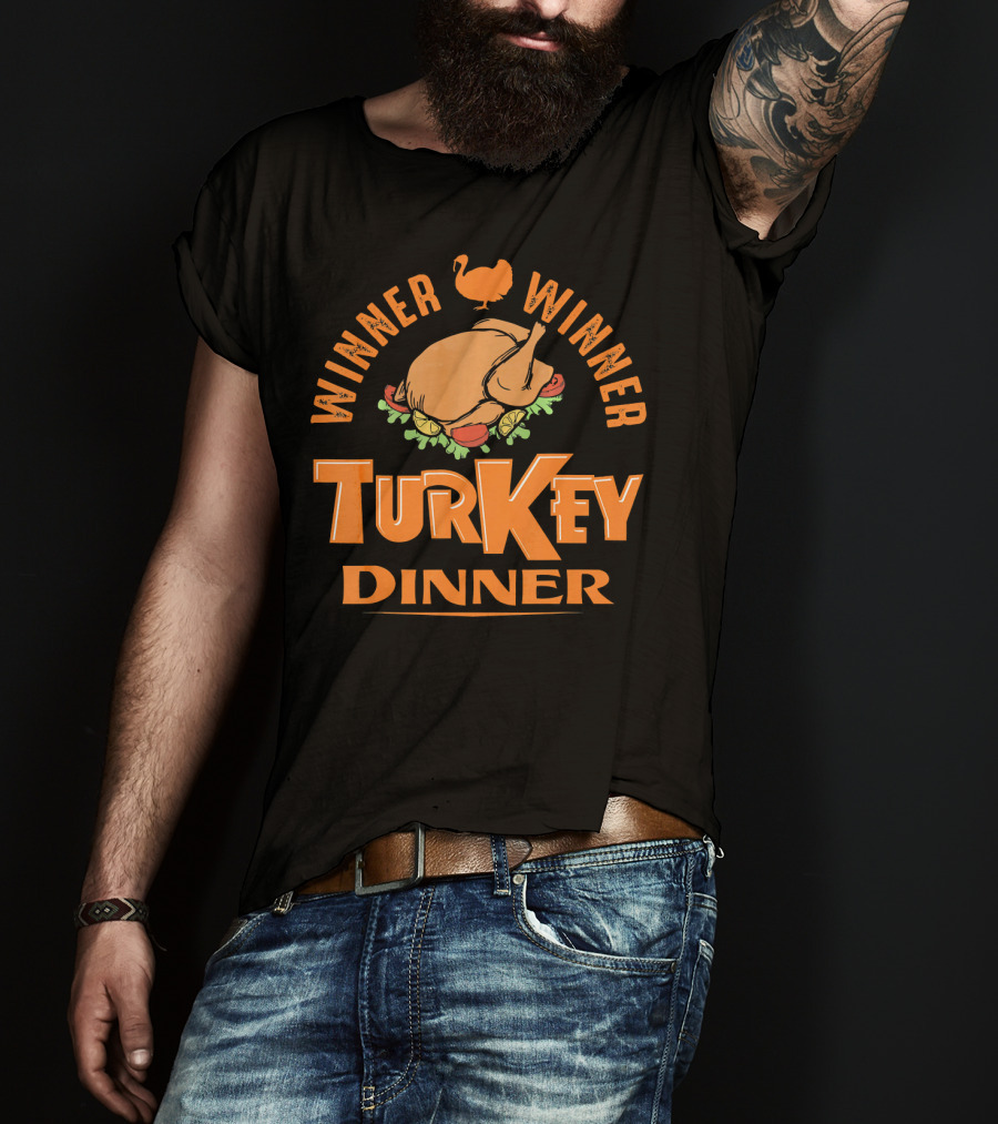 Winner Winner Turkey Dinner T-Shirt
