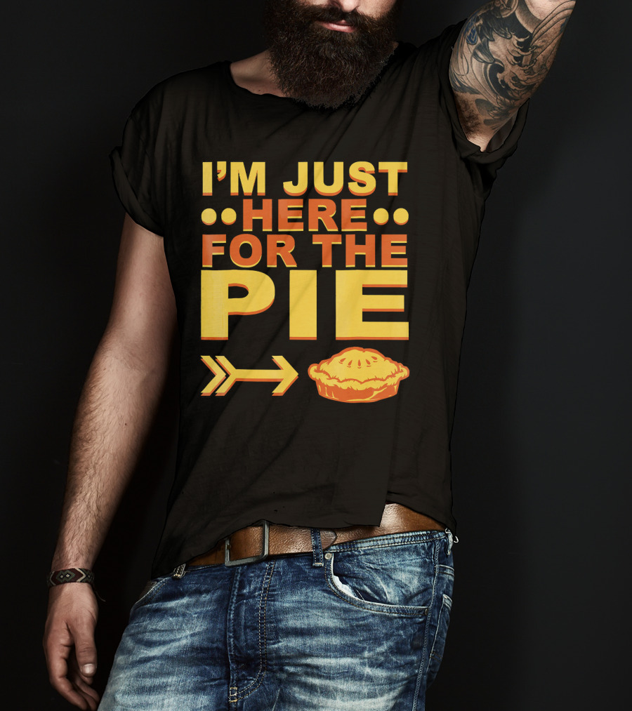 I'M JUST HERE FOR THE PIE Pumpkin Pecan Cherry Pie T-Shirt