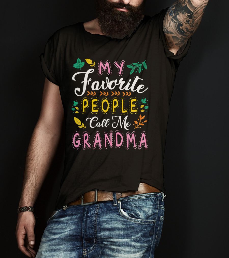 My Favorite People Call Me Grandma With Colorful Leaves And Flowers T-Shirt