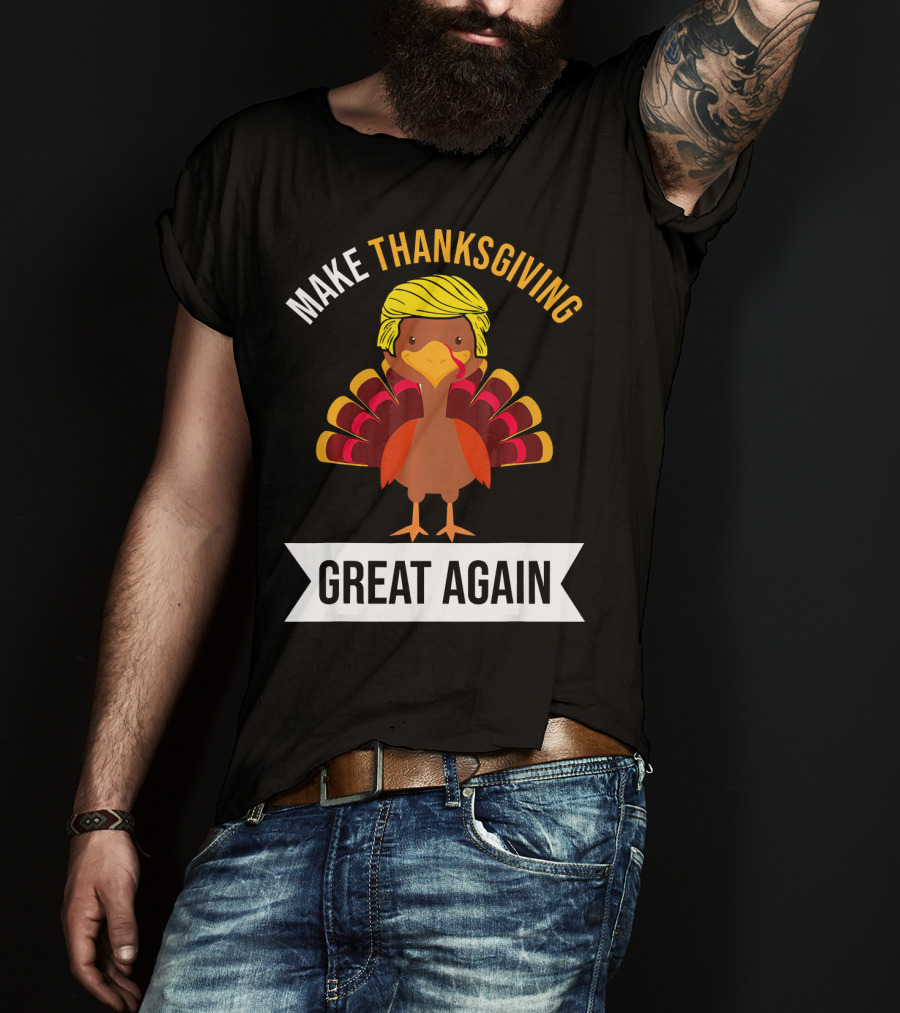Make Thanksgiving Great Again Funny Turkey With Yellow Hairstyle T-Shirt