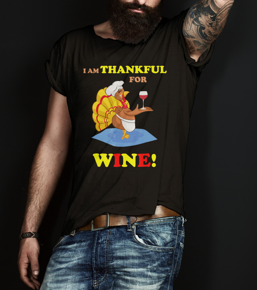 I Am Thankful For Wine Turkey With Chef Hat And Glass T-Shirt