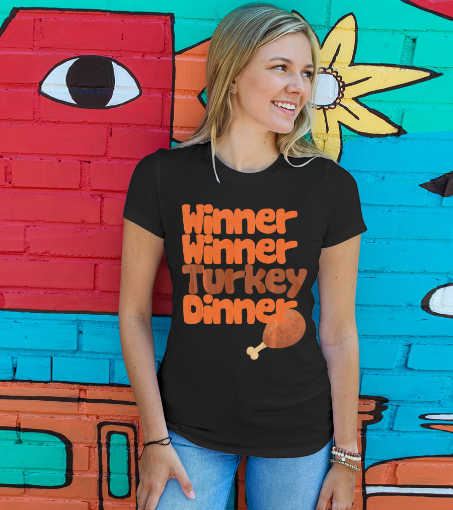 Winner Winner Turkey Dinner Funny Thanks Turkey Leg T-Shirt