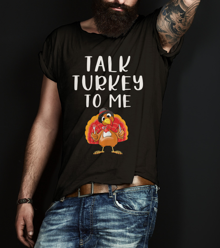 Talk Turkey To Me Thanksgiving Humor Turkey Holding Utensils T-Shirt