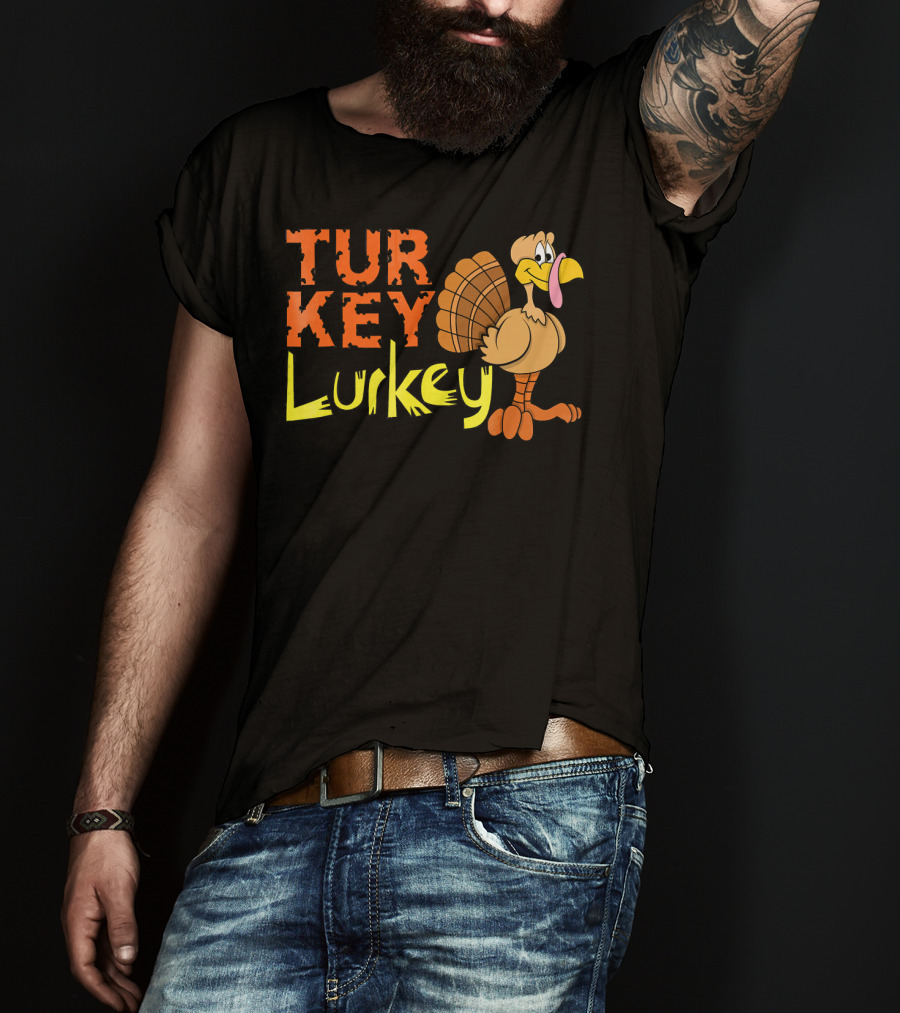 Turkey Lurkey Funny Thanksgiving Cartoon Turkey T-Shirt