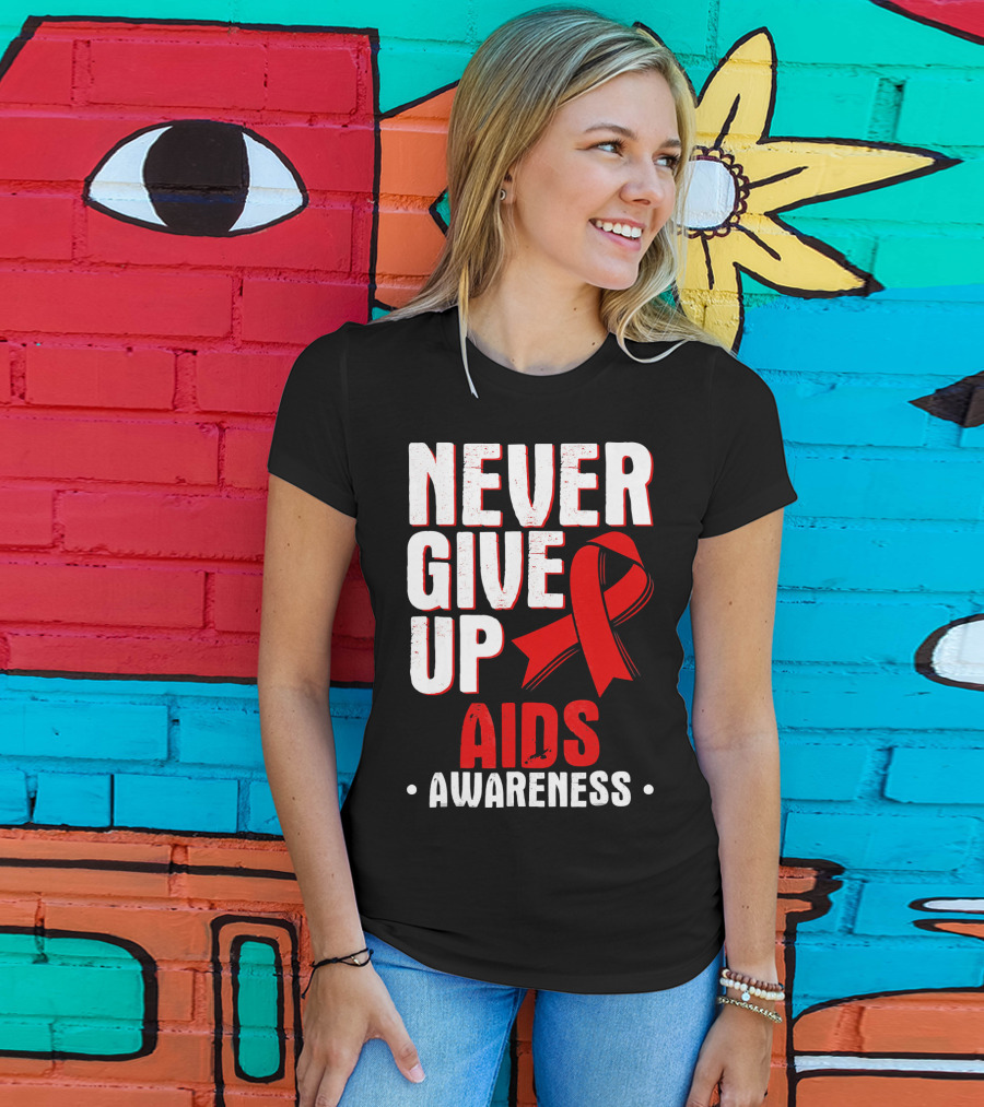 Never Give Up AIDS Awareness T-Shirt