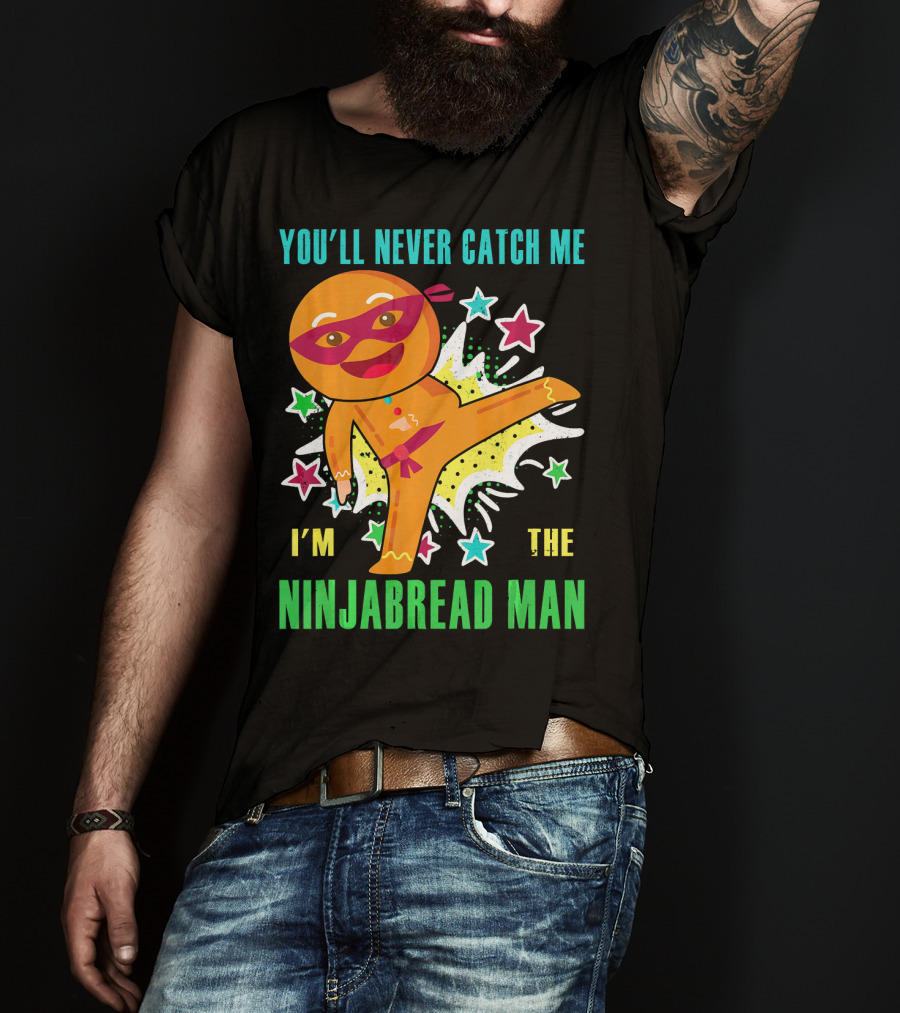 You'll Never Catch Me I'm The Ninjabread Man Funny Christmas Ninja Gingerbread T-Shirt