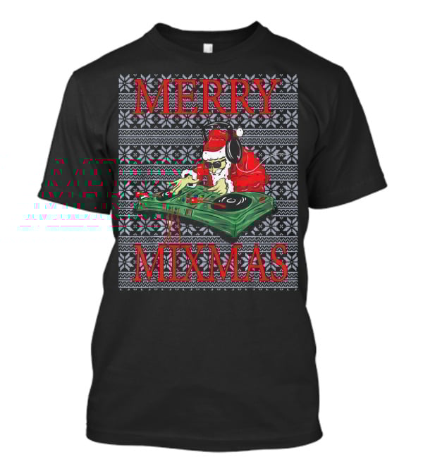 Merry Mixmas Christmas Ugly Hip Hop Santa DJ T-Shirt