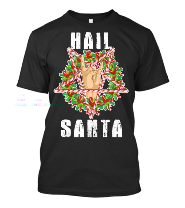 Hail Santa Candy Cane Wreath Hand Sign T-Shirt