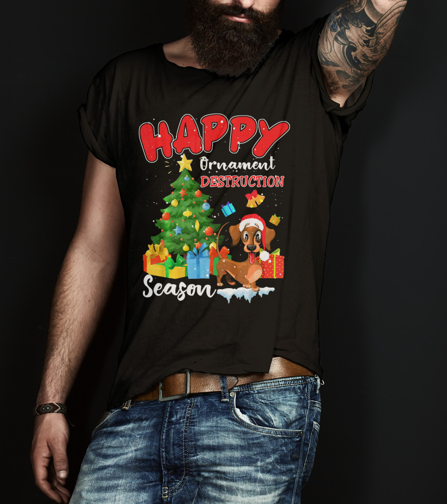 HAPPY Ornament Destruction Season Dachshund Christmas Tree And Gifts T-Shirt