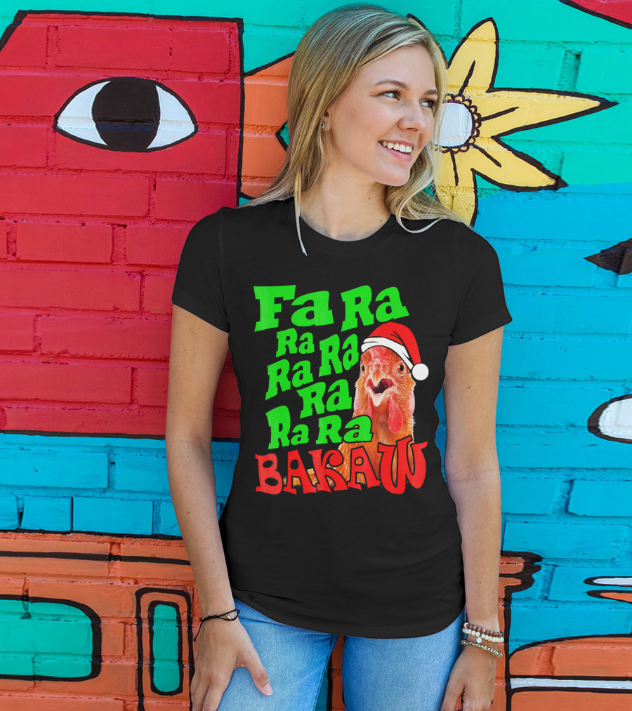 Fa Ra Ra Ra Ra Ra Ra Bakaw Chicken In Santa Hat T-Shirt